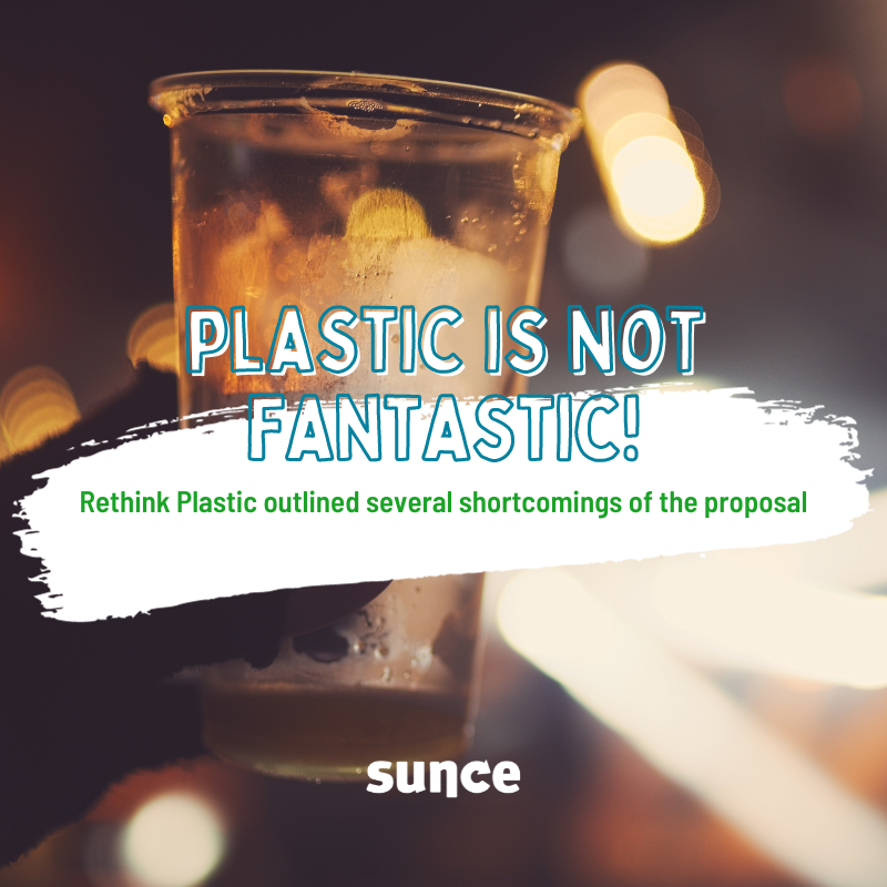 Rethink Plastic, outlined several shortcomings of the proposal.